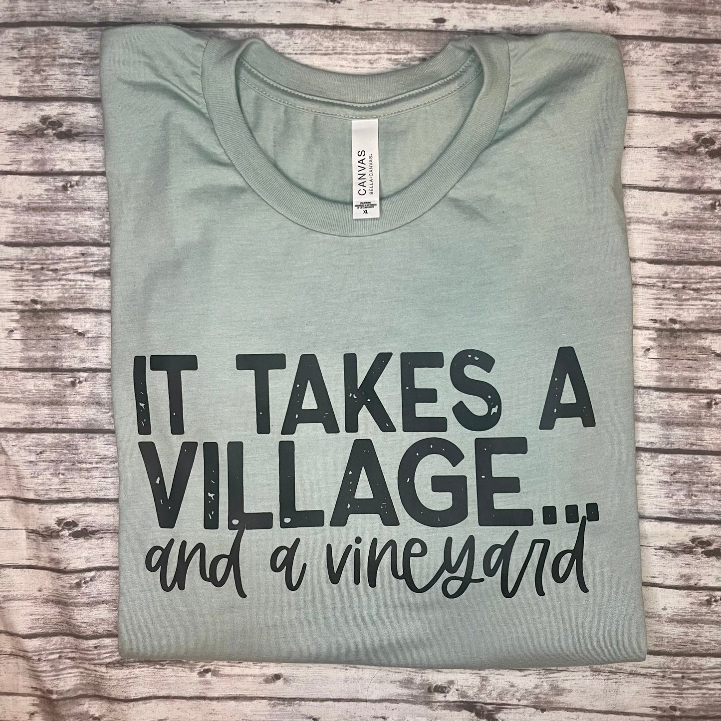 It Takes a Village…& a Vineyard